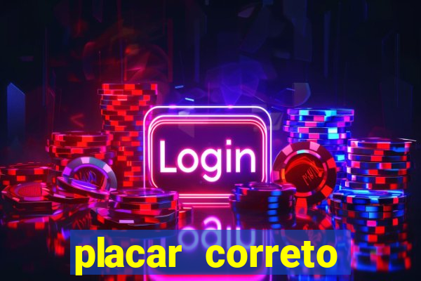 placar correto jogos de hoje